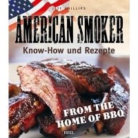 Heel Jeff Phillips - American Smoker Know - how und Rezepte - Grillstar.deHeel Jeff Phillips - American Smoker Know - how und RezepteHeelGrillstar.deheel - American - smoker9783868527902