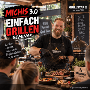 Grillstar Michis 3.0 "Einfach Grillen" Seminar 2027 - Grillstar.deGrillstar Michis 3.0 "Einfach Grillen" Seminar 2027GrillstarGrillstar.de